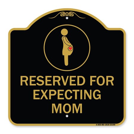 Signmission Reserved for Expecting Mom W/ Graphic, Black & Gold Aluminum Sign, 18" L, 18" H, BG-1818-23199 A-DES-BG-1818-23199